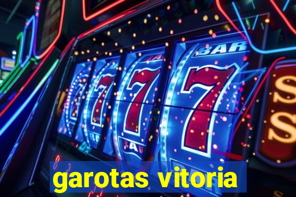 garotas vitoria